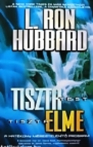 L. Ron Hubbard - Tiszta test, tiszta elme