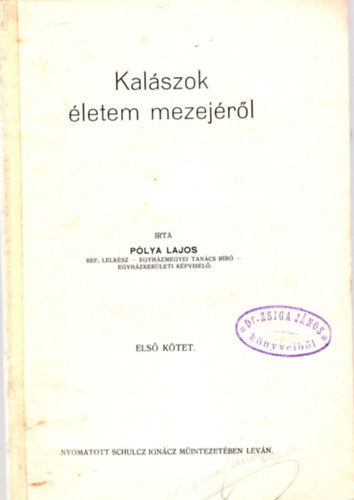 Plya Lajos - Kalszok letem mezejrl  1. ktet