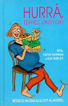 Cathy Hopkins-Kay Burley - Hurr�, terhes vagyok