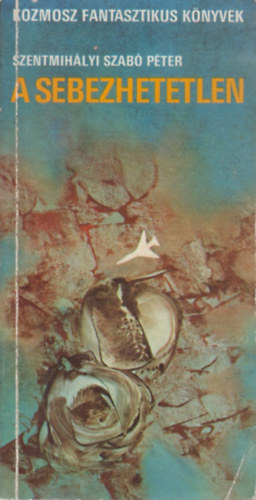 Szentmihlyi Szab Pter - A sebezhetetlen