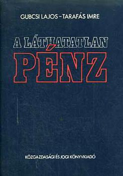 Gubcsi Lajos- Taraf�s Imre - A l�thatatlan p�nz