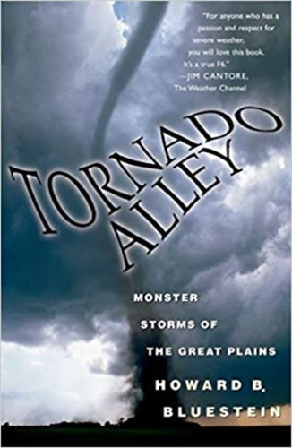 Howard B. Bluestein - Tornado Alley - Monster storms of the great plains