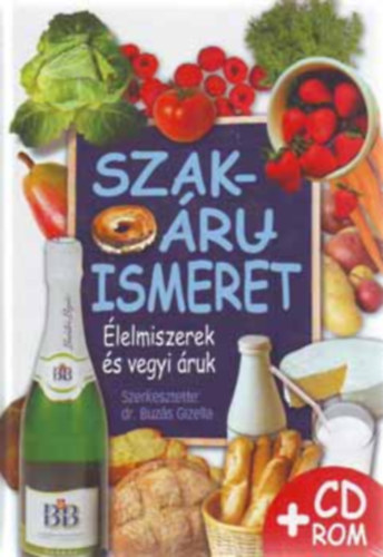 Dr. Buzs Gizella - Szakruismeret - lelmiszerek s vegyi ruk - Cd nlkl!