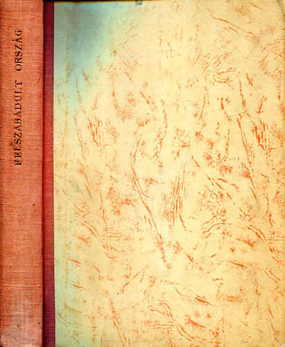 Felszabadult orsz�g - Magyar �r�k v�logatott elbesz�l�sei