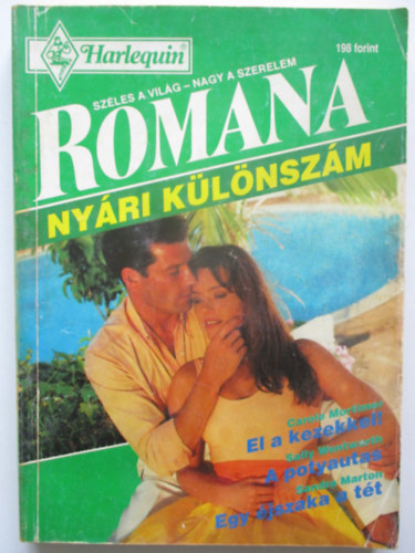 Sally Wentworth, Sandra Marton Carole Mortimer - Romana nyri klnszm 1994/4. (El a kezekkel + A potyautas + Egy jszaka a tt)