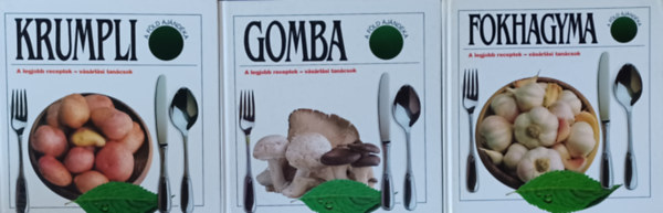 Gspr Zsuzsa  (szerk.) - A Fld ajndka: Gomba +  Fokhagyma + Krumpli  - A  legjobb receptek - vsrlsi tancsok (3 ktet)