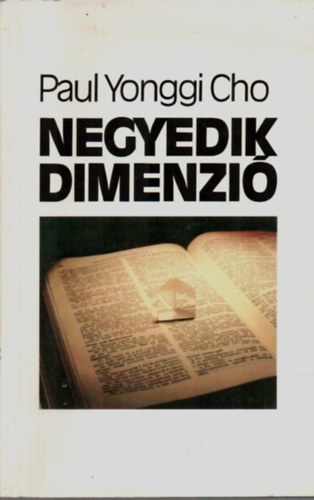Paul Yonggi Cho - Negyedik dimenzi�