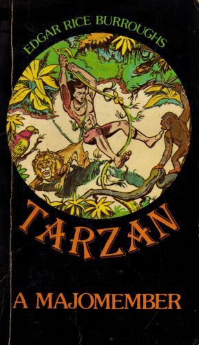 Edgar Rice Burroughs - 14 db Tarzan k�nyv: Tarzan a majomember - Tarzan �s az �r�k �let - Tarzan visszat�r - Tarzan a fenevadak �l�n - Tarzan fia - Tarzan �s a gy�m�ntok - Tarzan dzsungelt�rt�netei - Tarzan a rettenetes - Tarzan a dzsungel ura - ...