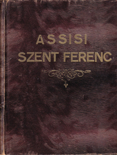 Tormay Ccile - Assisi Szent Ferenc kis virgai