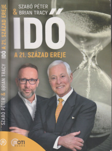 Brian Tracy Szab� P�ter - Id�: A 21. sz�zad ereje