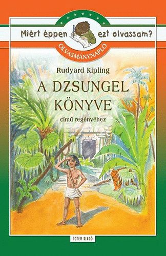 Rudyard Kipling - A dzsungel k�nyve - Olvasm�nynapl�