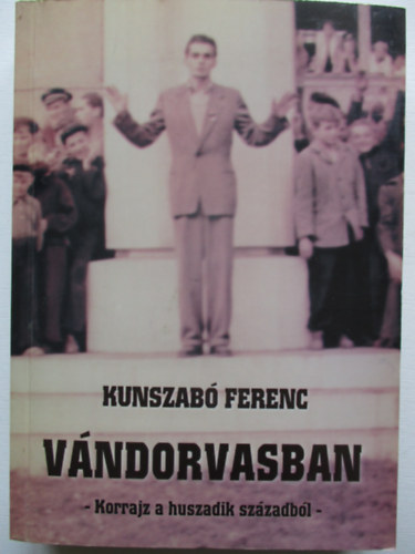 Kunszab� Ferenc - V�ndorvasban