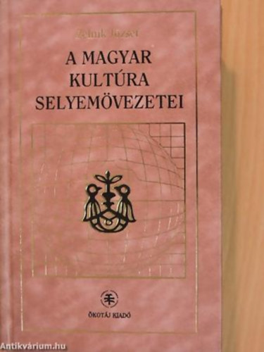 Zelnik Jzsef - A magyar kultra selyemvezetei