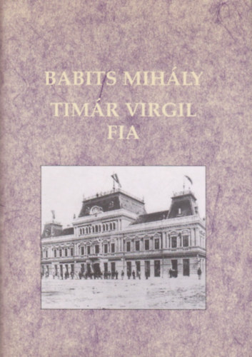 Babits Mihly - Timr Virgil fia