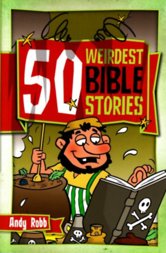 Andy Robb - 50 Weirdest Bible Stories