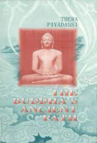 Thera Piyadassi - The Buddha's Ancient Path
