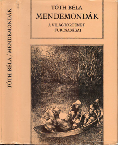 T�th B�la - Mendemond�k (A vil�gt�rt�net furcsas�gai)