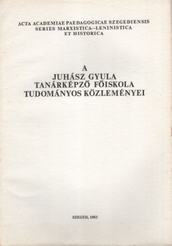 Bksi Imre - A Juhsz Gyula Tanrkpz Fiskola Tudomnyos Kzlemnyei 1983. - Politika