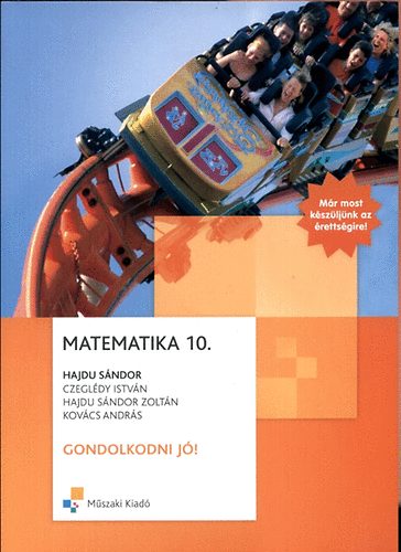 Hajdu; Kov�cs; Dr. Czegl�dy Istv�n - Matematika 10. Gondolkodni j�!