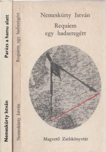 Nemeskrty Istvn - 2db magyar trtnelemmel kapcsolatos m (Nemeskrty Istvn) - Parzs a hamu alatt (Nemzet s emlkezet) + Requiem egy hadseregrt