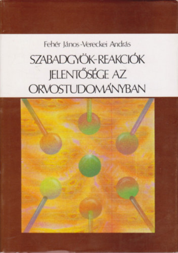 Fehr Jnos-Vereckei Andrs - Szabadgyk-reakcik jelentsge az orvostudomnyban