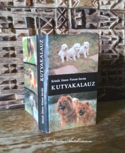 Szaklektor: Dr. csag Imre Szink Jnos-Veress Istvn - Kutyakalauz (A kutya szrmazsa, Fajtk, Vadszkutyk, Kedvtelsbl tartott fajtk, sajt kppel! szent. antikv.)