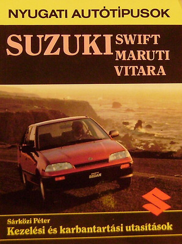 Srkzi Pter - Suzuki Swift, Maruti, Vitara - Kezelsi s karbantartsi utastsok (Nyugati auttpusok)