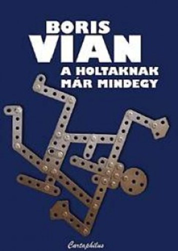 Boris Vian - A holtaknak mr mindegy