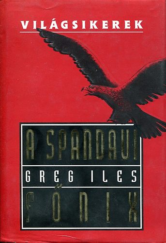 Greg Iles - A spandaui fnix (Vilgsikerek)