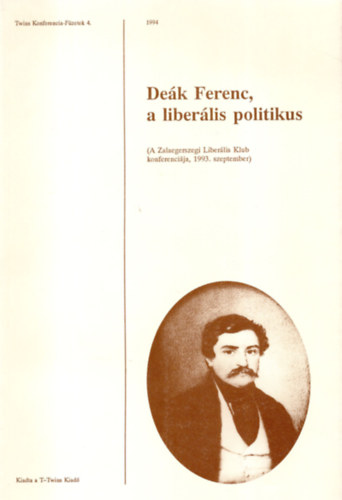 Deák Ferenc, a liberális politikus