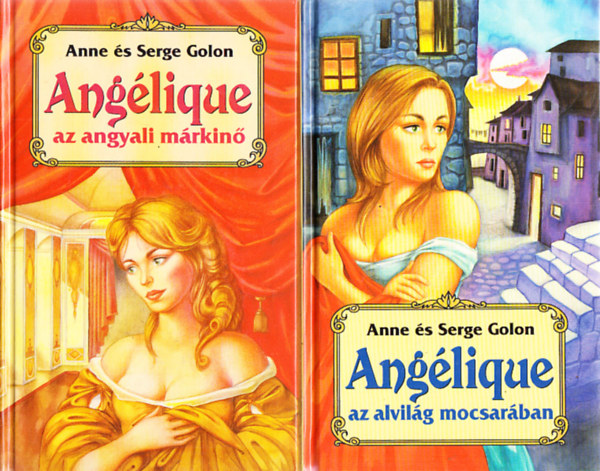 Anne s Serge Golon - Anglique az angyali mrkin + Anglique az alvilg mocsarban (2 m)