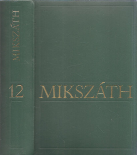 Miksz�th K�lm�n - Miksz�th K�lm�n m�vei 12. Kisebb elbesz�l�sek (1886-1892)