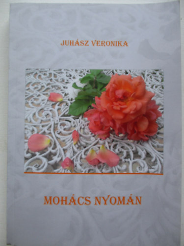 Juhsz Veronika - Mohcs nyomn