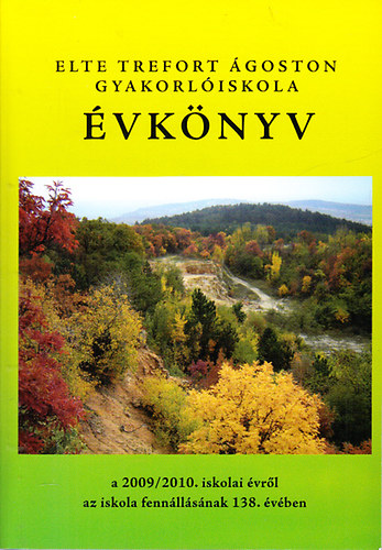 ELTE Trefort goston Gyakorliskola vknyve a 2009/2010. iskolai vrl (az iskola fennllsnak 138. vben)