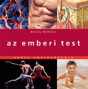 Beverly McMillan - Az emberi test - Kpes enciklopdia