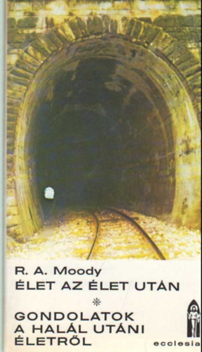 Raymond A. Moody - let az let utn - Gondolatok a hall utni letrl