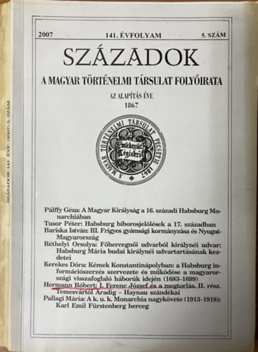 Sz�zadok - A Magyar T�rt�nelmi T�rsulat Foly�irata - 141. �vfolyam  - 2007/5