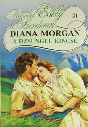 Diana Morgan - A dzsungel kincse (Msodik esly a szerelemre)