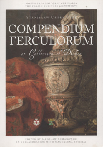 Stanislaw Czerniecki - Compendium Ferculorum of Collection of Dishes