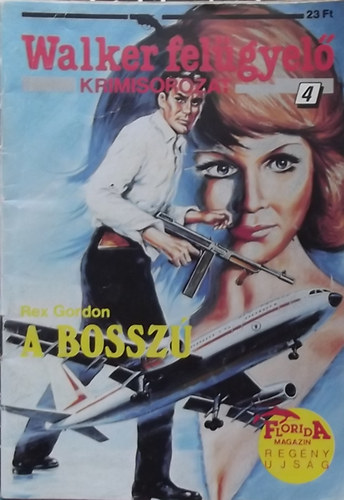 Rex Gordon - A bossz� (Walker Fel�gyel�)