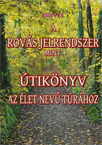 Juhsz Zsolt - A rovs jelrendszer mint tiknyv az let nev trhoz