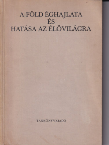 Dr. Futó József - A Föld éghajlata és hatása az élővilágra