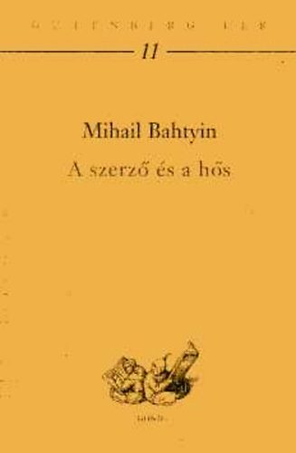 Mihail Bahtyin - A szerz� �s a h�s