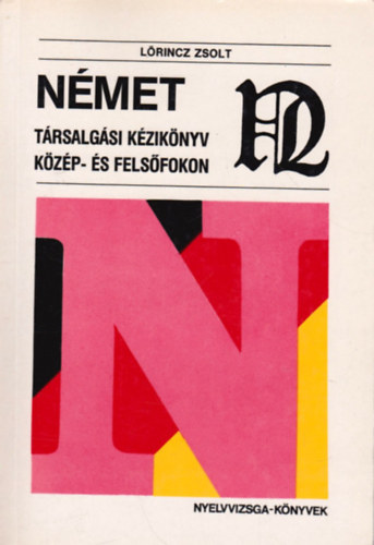Lőrincz Zsolt - Német társalgási kézikönyv közép-és felsőfokon