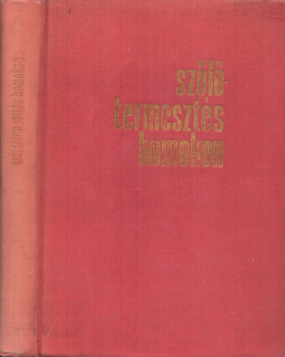 dr. Bogn�r K�roly - Sz�l�termeszt�s homokon