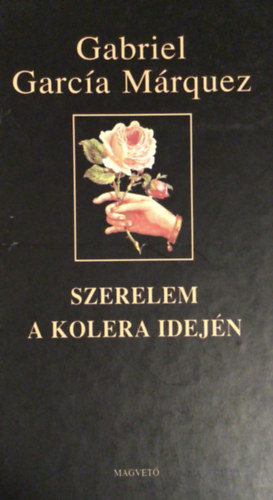 Gabriel Garca Mrquez - Szerelem a kolera idejn