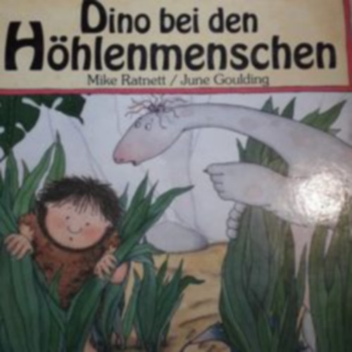 June Goulding Mike Ratnett - Dino bei den Höhlenmenschen