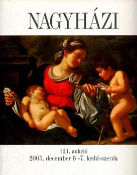 Nagyhzi Galria s Aukcishz: 121. aukci (2005. december 6-7.)