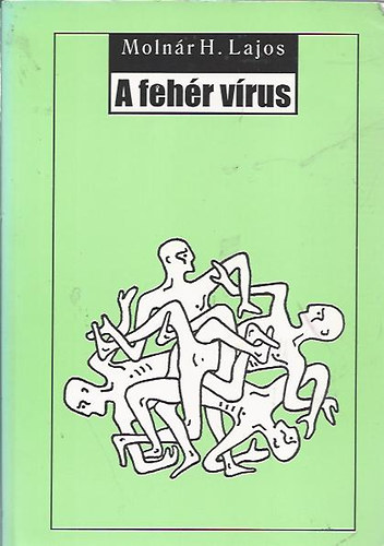 Molnár H. Lajos - A fehér vírus