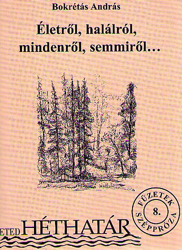 Bokrts Andrs - letrl, hallrl, mindenrl, semmirl...